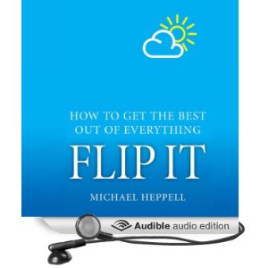 Flip It How to Get the Best Out of Everything Unabridged Entrepreneur Decision Maker Connector Podcaster Educator