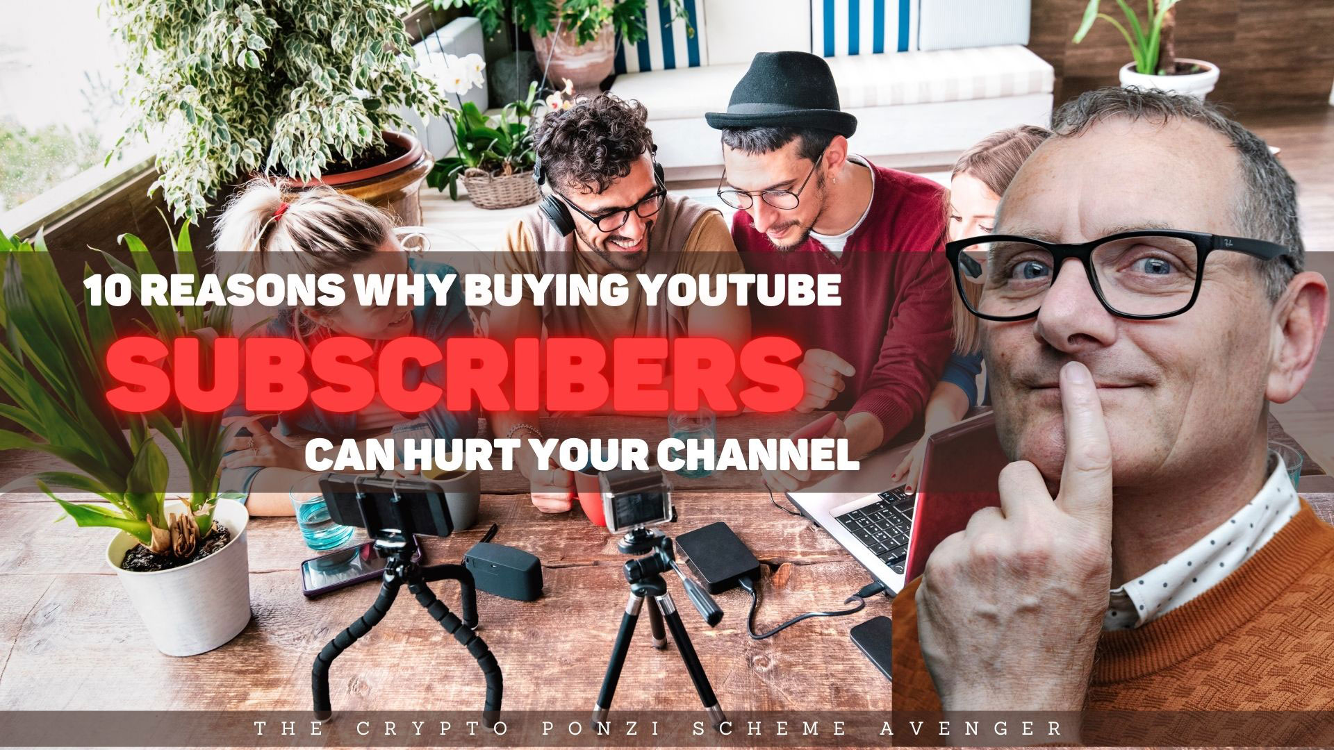 10 Reasons Why Buying YouTube Subscribers Can Hurt Your Channel Entrepreneur Decision Maker Connector Podcaster Educator