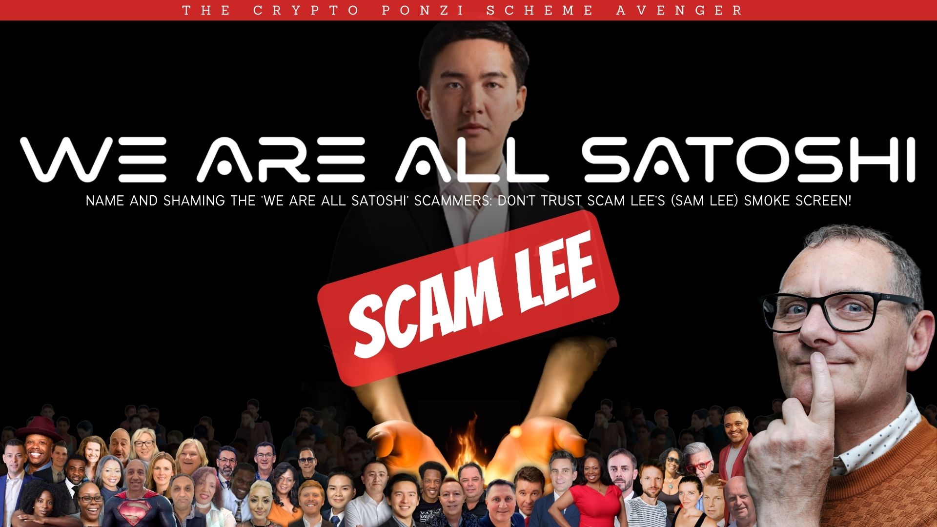 Name and Shaming the 'WE ARE ALL SATOSHI' Scammers: Don't Trust Scam Lee's (Sam Lee) Smoke Screen!