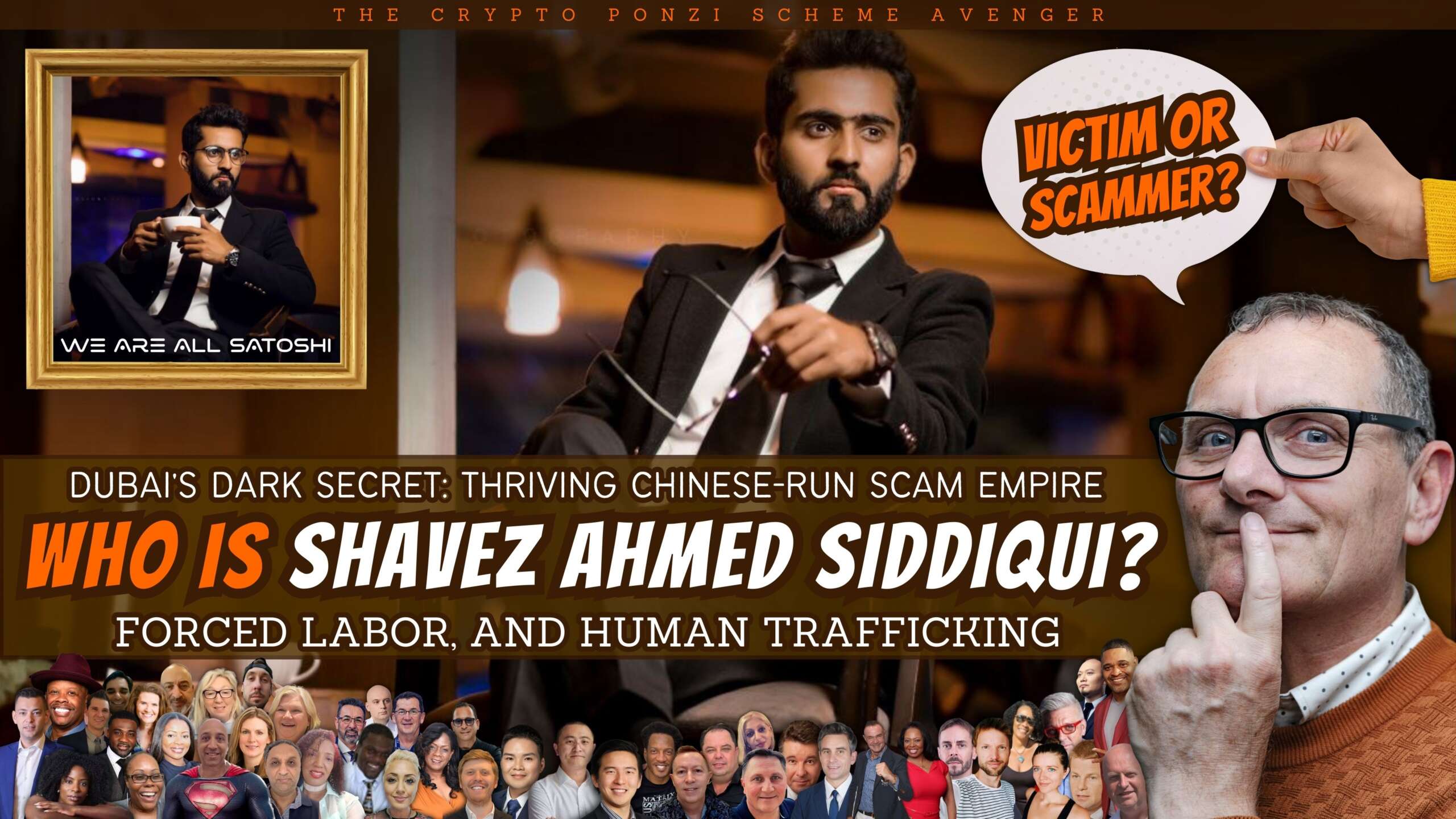 Who is ShaveZ Ahmed Siddiqui Dubais Dark Secret SCAM Empire FORCED Labor and HUMAN Trafficking Entrepreneur Decision Maker Connector Podcaster Educator